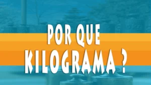 Leia mais sobre o artigo Origem do nome KILOGRAMA