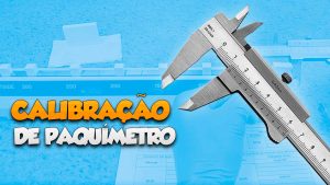 Leia mais sobre o artigo Aprenda o método de calibração de PAQUÍMETRO feito pelos laboratórios de metrologia